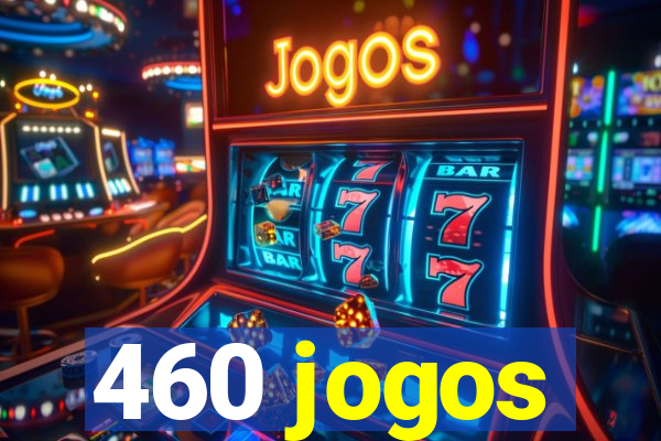 460 jogos